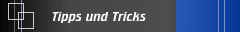 Tipps und Tricks